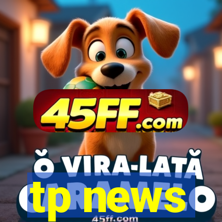 tp news
